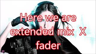 Here we are extended mix  X fader@MasterHits