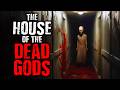 &quot;The House of The Dead Gods&quot; Scary Stories from The Internet | Creepypasta