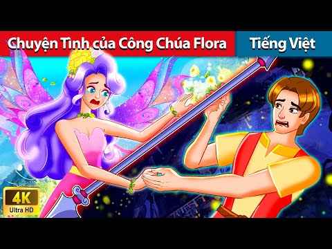 Chuyện Tình của Công Chúa Flora 💔 Truyện Cổ Tích Việt Nam | WOA – Fairy Tales Tiếng Việt mới 2023