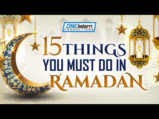 MUST DO THESE 15 THINGS IN RAMADAN 2024! class=