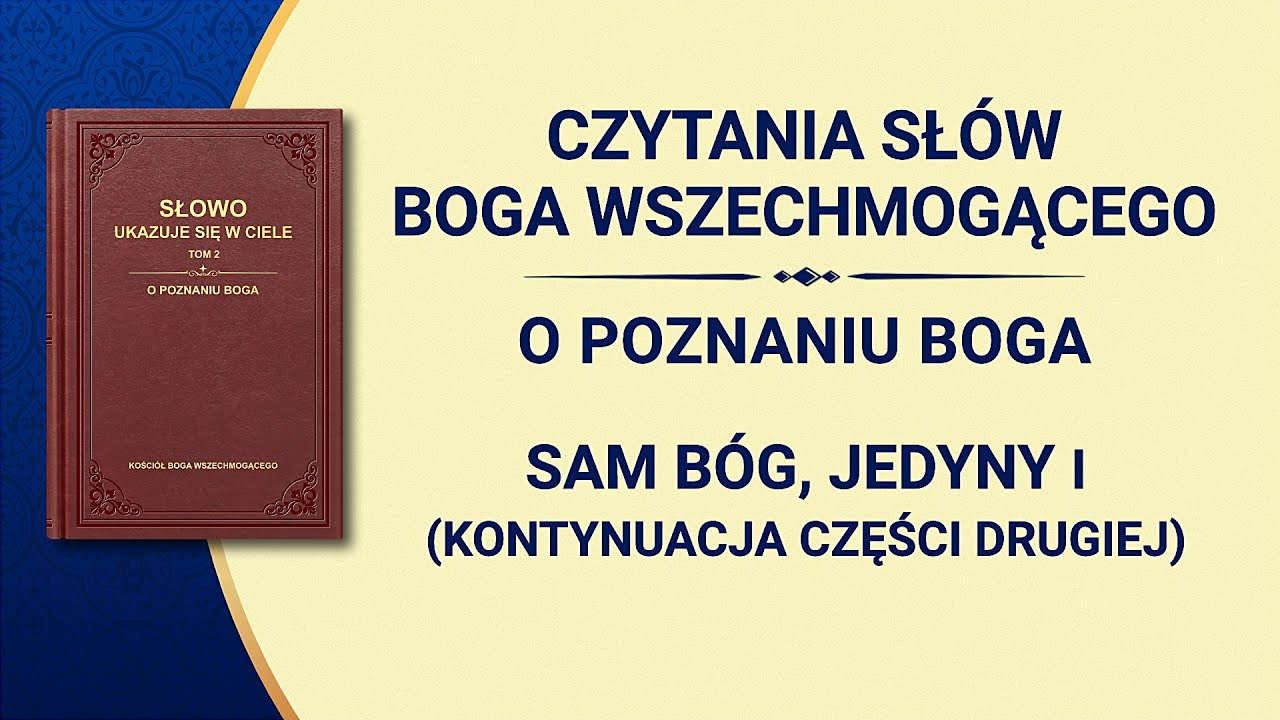 Słowo Boże | „Sam Bóg, Jedyny I Autorytet Boga (I)” (Kontynuacja części drugiej)