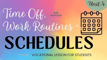Schedules, Routines & Time Off - Vocational Lesson 10 - Job Skills for Students