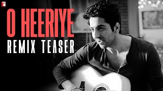 Ayushmann's o heeriye remix - teaser