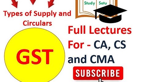 TYPES OF SUPPLY AND RELATED CIRCULARS I BY CS YUVRAJ SINGH PARIHAR I STUDYSETU
