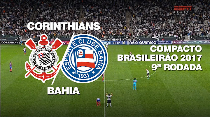 Corinthians 3-0 Bahia - Brasilerão 2017 - 9ª Rodada