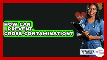 How Can I Prevent Cross-contamination? - Nursing Knowledge Exchange