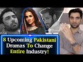8 Upcoming Pakistani Dramas To Change The Entire Industry - GREEN Entertainment - MR NOMAN ALEEM