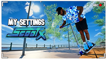 The Ultimate ScootX Settings For Realism Street & Park! (ScootX Gameplay)