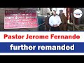 Pastor jerome fernando further remanded