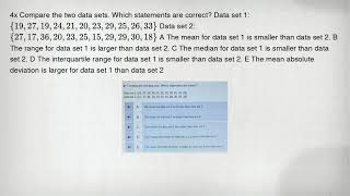 4x Compare the two data sets Which statements are correct Data set 1 19 27 19 24 21 20 23 29 25 2