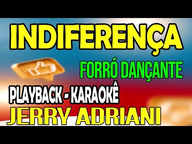 Indiferença (A Gente já Não Fala Mais de Amor) - Jerry Adriani - Playback Karaokê - Forro Dancante