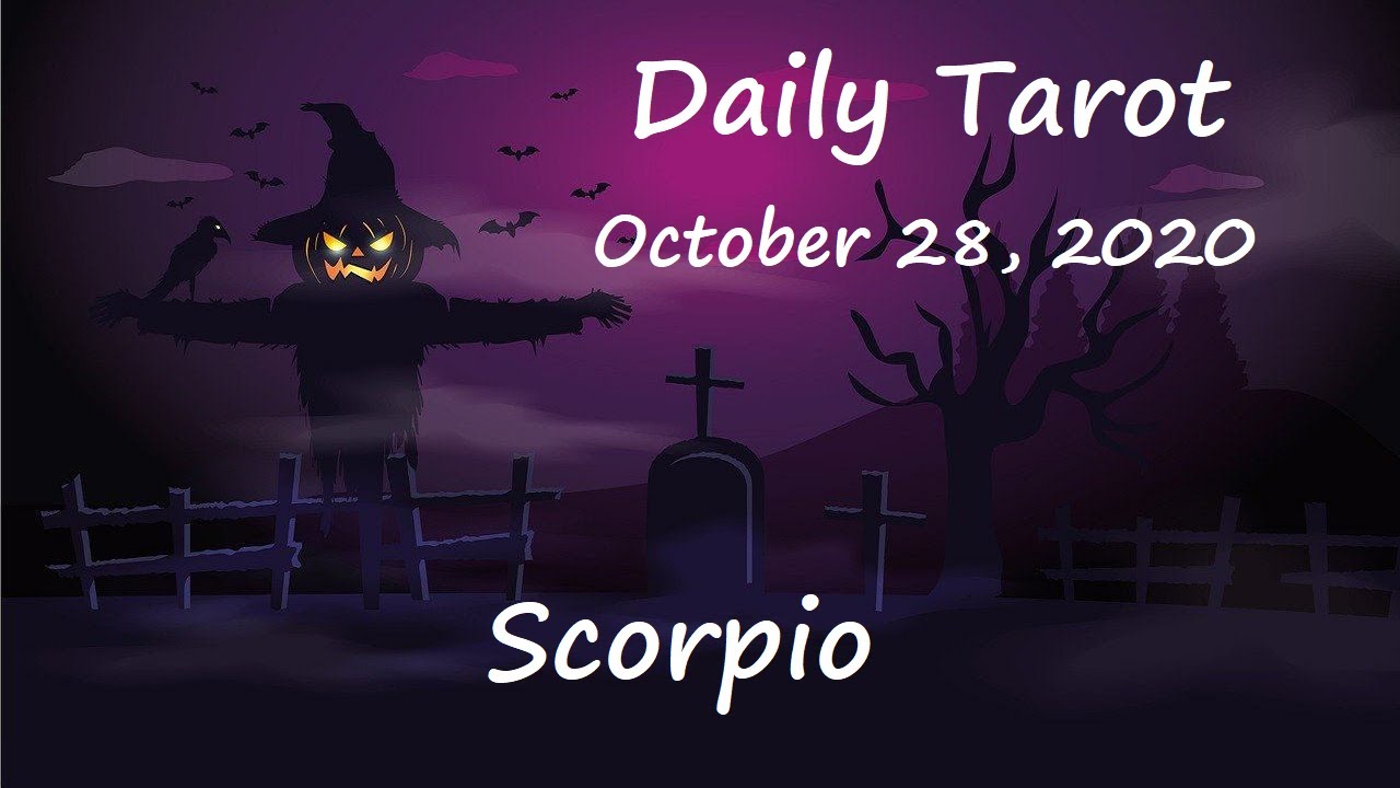Scorpio Daily Tarot Card Reading for October 28, 2020 YouTube