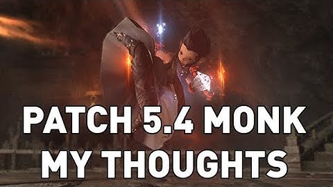 FFXIV - My Thoughts on 5.4 Monk Changes
