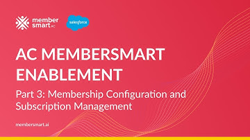 AC MemberSmart Enablement: Membership Configuration and Subscription Management Inside Salesforce