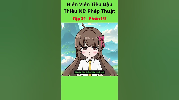 Hiên Viên Tiểu Đậu Thiếu Nữ Phép Thuật Tập 34 Phần 1/2 #tieudaudau #hoạthình