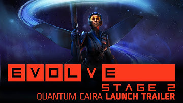 Evolve Stage 2— Quantum Caira Launch Trailer