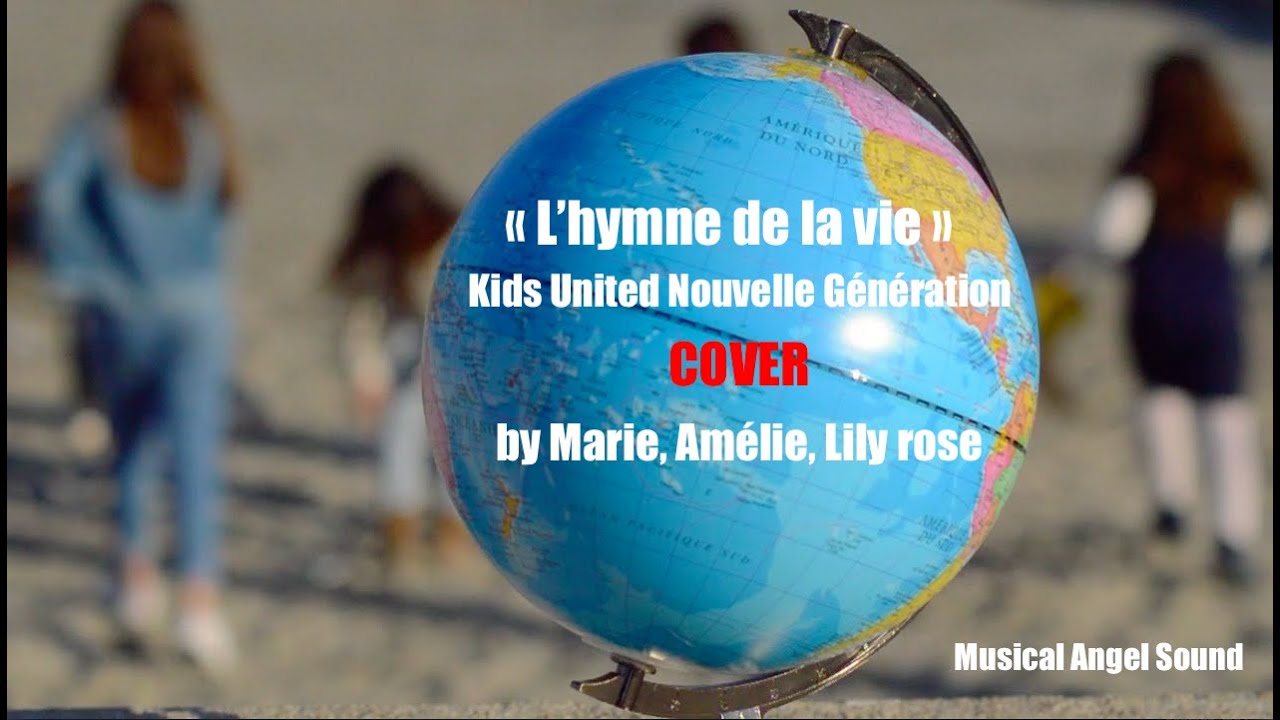 L'hymne de la vie cover by Marie, Amélie, Lily Rose