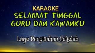 Karaoke Selamat Tinggal Guru Dan Kawanku  Lagu Perpisahan Sekolah 