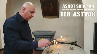 Смотреть Ashot Saroyan - Ter Astvac (2020) Видеоклип!