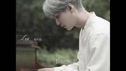 #LAY #YIXING Yixing Lay Style Love Song ( 我不好 ) / "I