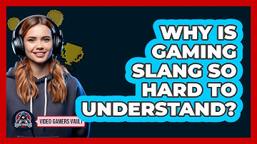 Why Is Gaming Slang So Hard To Understand? - Video Gamers Vault