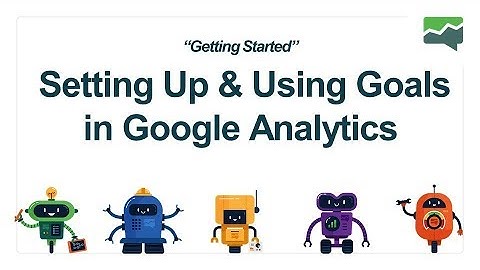 MeasurementMarketing.io - Getting Started - Setting Up & Using Goals in Google Analytics