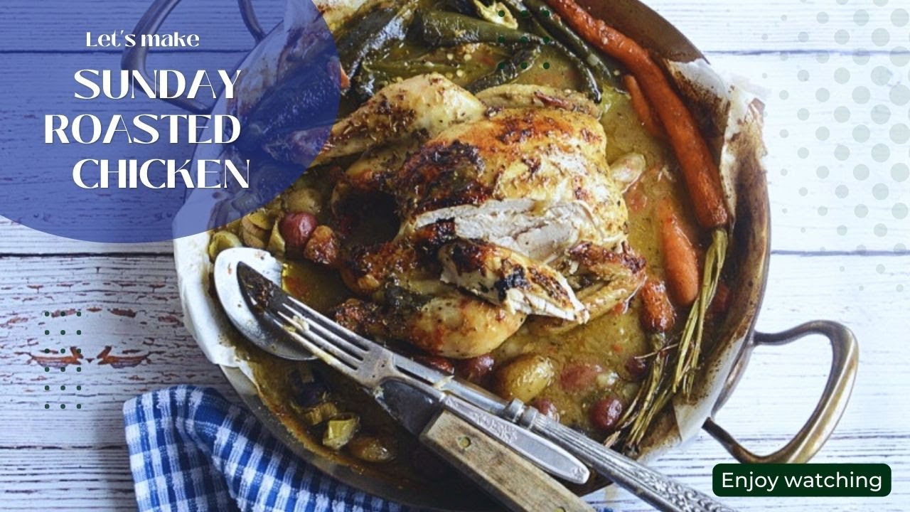 Best Ever Sunday Roasted Chicken