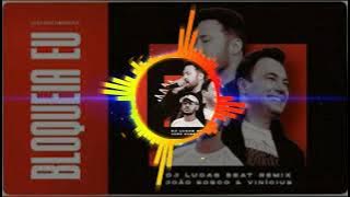 BLOQUEIA EU REMIX, DJ LUCAS BEAT