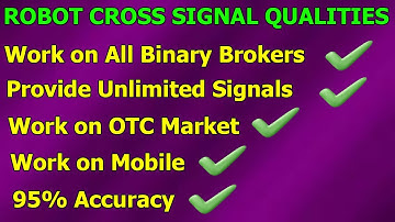 Qualities Of Robot Cross Signal - Work On All Binary Broker - 95% Accuracy -Work On OTC Market