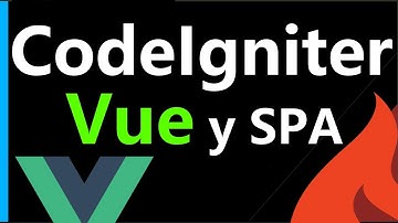 Creación de una web SPA con Vue 🔥 Actualización en el Curso Master en CodeIgniter