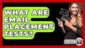 What Are Email Placement Tests? - TheEmailToolbox.com