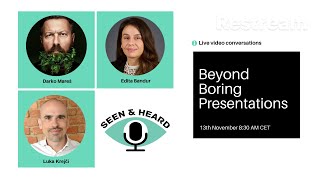 Beyond Boring Presentations [Seen&Heard episode #060]