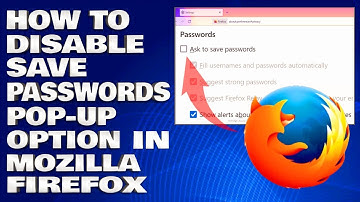 How To Disable Save Passwords Pop-up Option in Mozilla Firefox Browser [Guide]