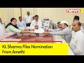 Kl sharma files nomination from amethi  lok sabha elections 2024  newsx
