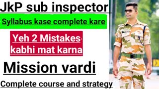 Jkp sub inspector syllabus kase complete kare|2 mistakes mat karna|sub inspector complete course|