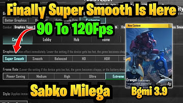 Finally Super Smooth Graphic Is Here In Bgmi 3.9 Update | Super Smooth + 90Fps + 120Fps Sabko Milega