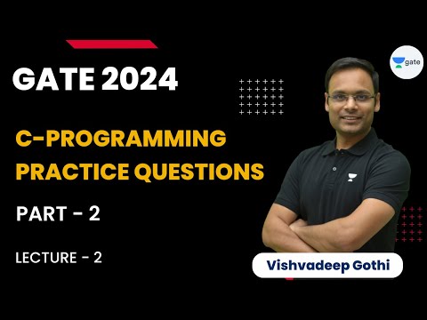 C-Programming Practice Questions | Part 2 | GATE-24 | Vishvadeep Gothi