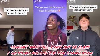 Couldn’t wait till I got out of class / go stupid polo G Tik Tok Compilation
