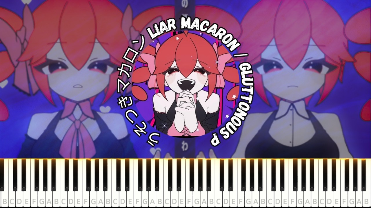 うそつきマカロン Liar Macaron / Gluttonous P 暴飲暴食P【Piano Tutorial SHEET + MIDI】#vocaloid