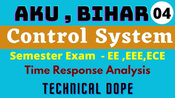 Lec-04 Time Response Analysis। AKU , Bihar। Control System Engineering। Semester Exams । EE,EEE,ECE।
