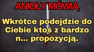  Wkrótce podejdzie do Ciebie ktoś z bardzo n... propozycją ️