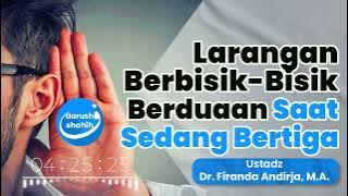Larangan Berbisik-bisik / Ngobrol / Asyik Bicara Berdua Saat Sedang Bertiga - Ustadz Firanda Andirja