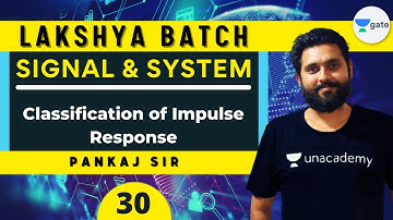 Classification of Impulse Response | L 30 | Signal & System | GATE 2022 | Lakshya Batch | Pankaj Sir