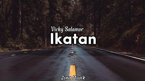 Vicky Salamor | Ikatan | lirik lagu