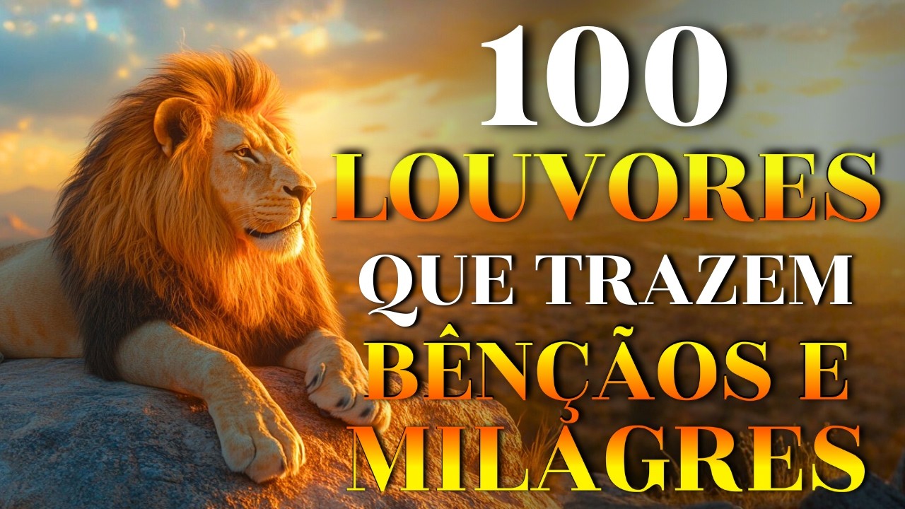 100 Louvores Que Trazem Bênçãos e Milagres  | Top Gospel 2026 – Adoração Poderosa e Presença de Deus