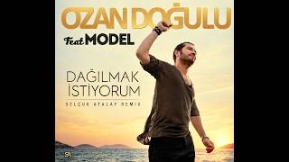 Model - Dağılmak İstiyorum (Selçuk Atalay Remix)