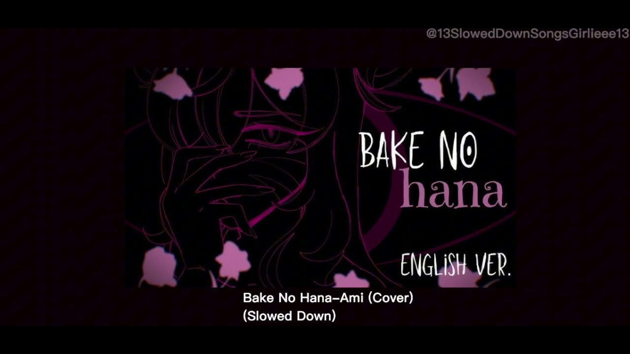 Bake No Hana-Ami (Cover) (Slowed Down)