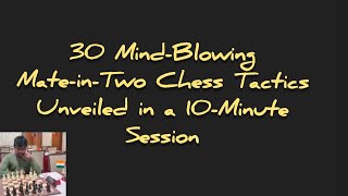 : 30 Mind-Blowing Mate-in-Two Chess Tactics Unveiled in a 10-Minute Session #chessmonster #chess