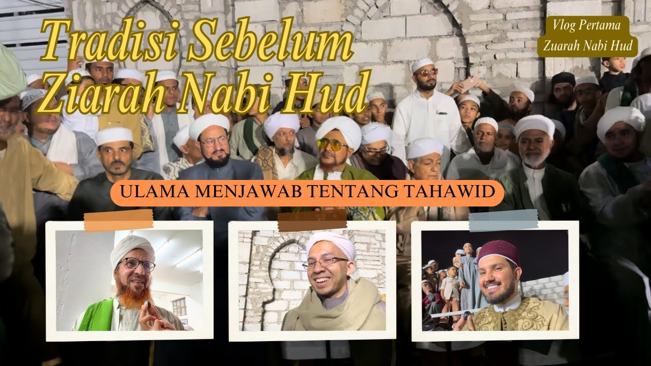 Tahawid: Tradisi Sebelum Ziarah Nabi Hud di Yaman - Bersama Habib Umar & Ulama Tarim | Vlog Ke-1