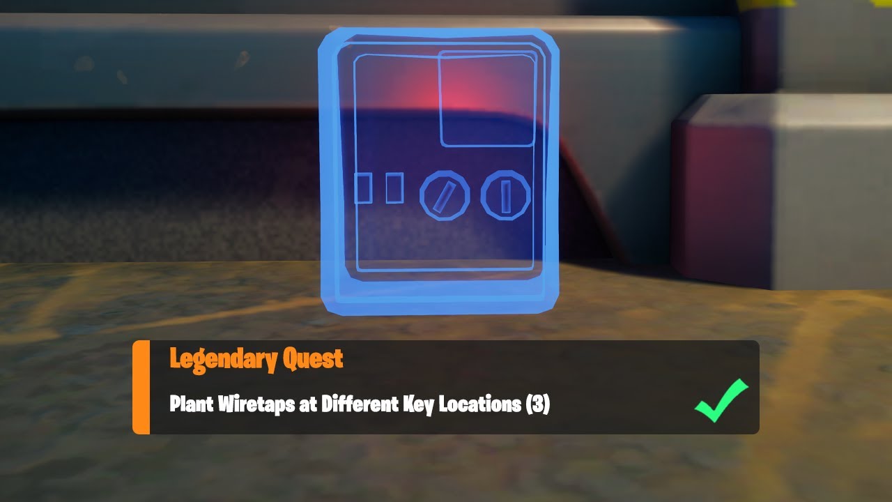 Plant Wiretaps at Different Key Locations (3) - Fortnite Week 8 Legendary Quest